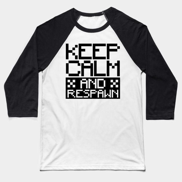 Keep calm and respawn Baseball T-Shirt by colorsplash